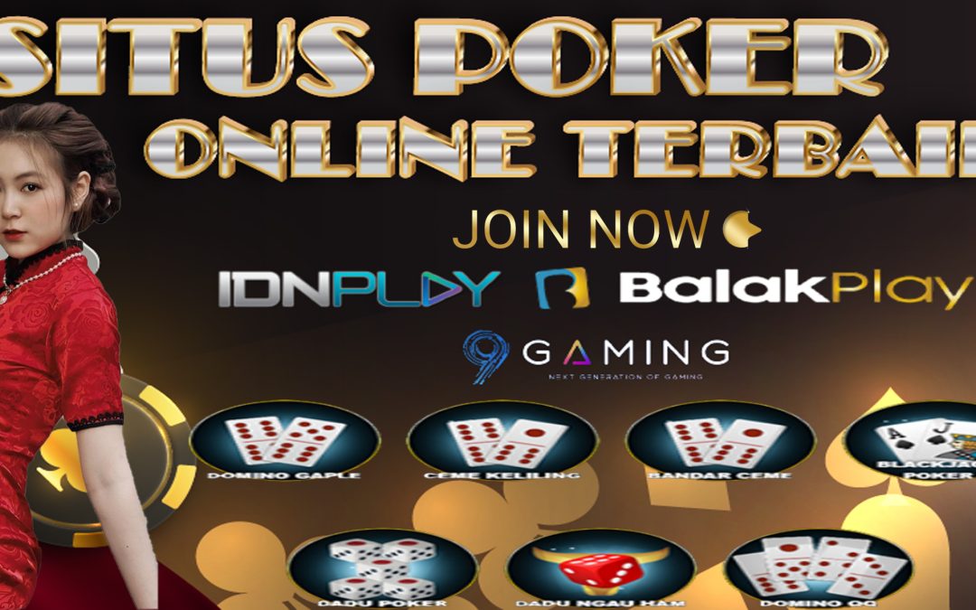 Situs Resmi Judi Poker BalakPlay Online Terbaik